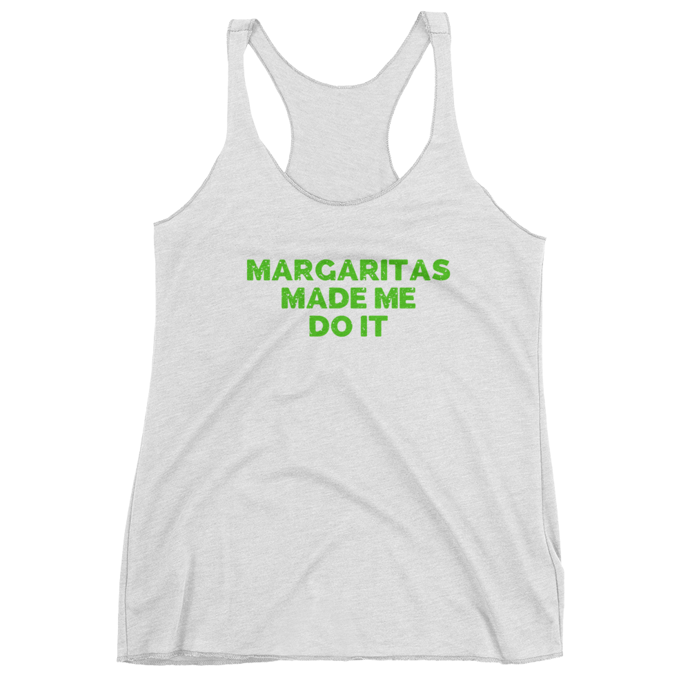 Margaritas Made Me Do It Women's Tank